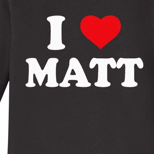 I Love Matt I Heart Matt Ik Hou Van Matt Baby Long Sleeve Bodysuit