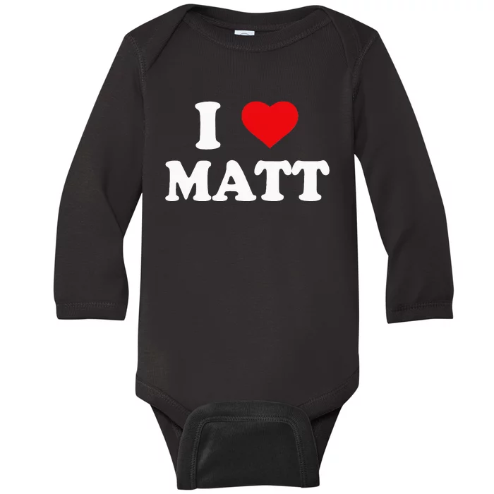 I Love Matt I Heart Matt Ik Hou Van Matt Baby Long Sleeve Bodysuit