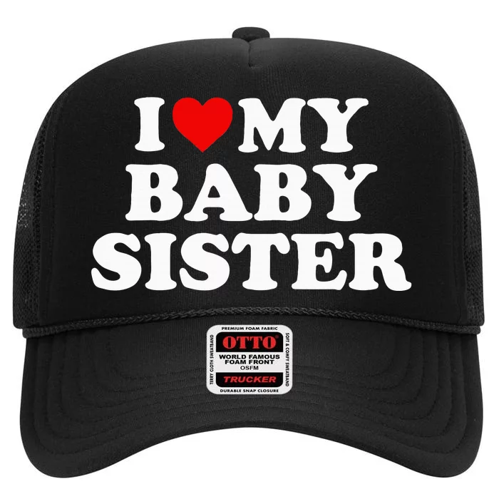 I Love My Baby Sister Red Heart High Crown Mesh Trucker Hat