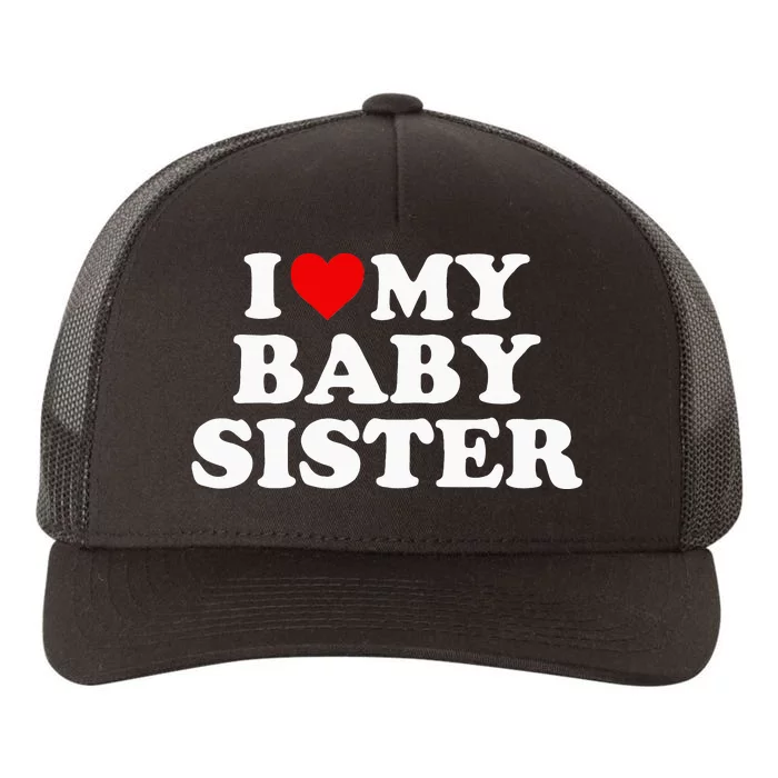 I Love My Baby Sister Red Heart Yupoong Adult 5-Panel Trucker Hat