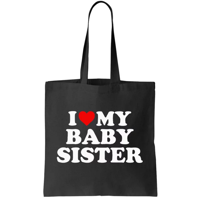 I Love My Baby Sister Red Heart Tote Bag