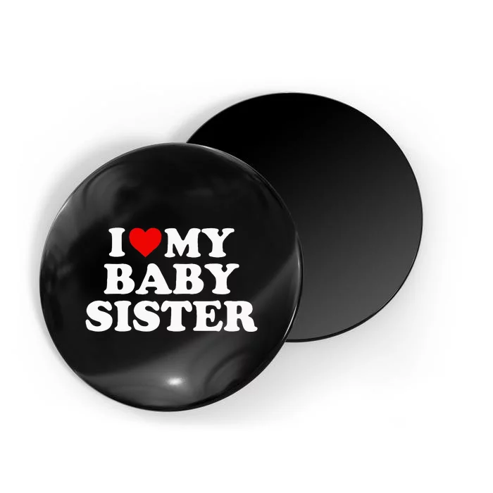 I Love My Baby Sister Red Heart Magnet