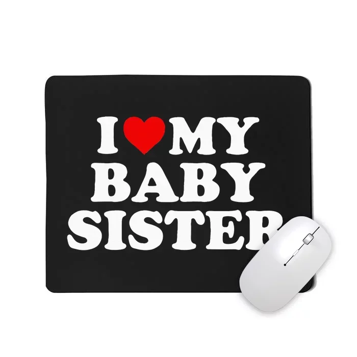 I Love My Baby Sister Red Heart Mousepad