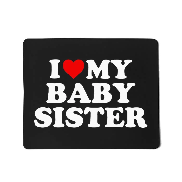 I Love My Baby Sister Red Heart Mousepad