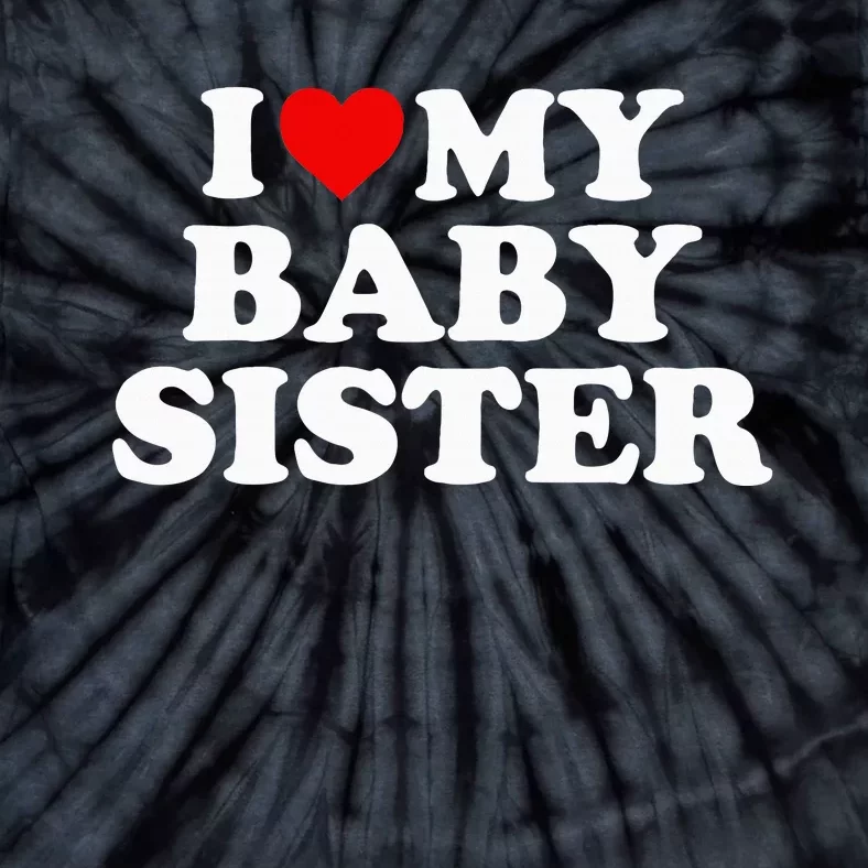 I Love My Baby Sister Red Heart Tie-Dye T-Shirt