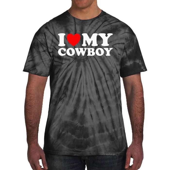 I Love My Cowboy I Heart My Cowboy Lover Funny Cowgirl Tie-Dye T-Shirt