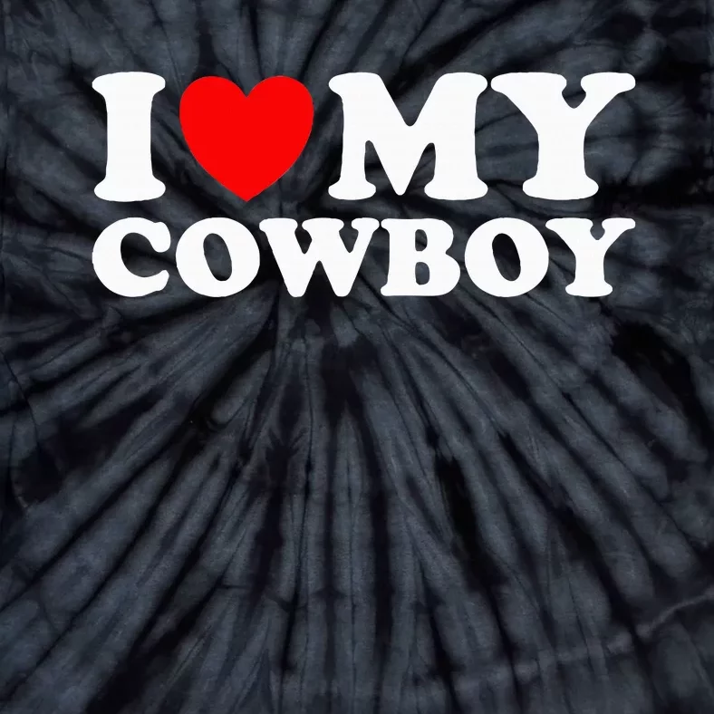 I Love My Cowboy I Heart My Cowboy Lover Funny Cowgirl Tie-Dye T-Shirt