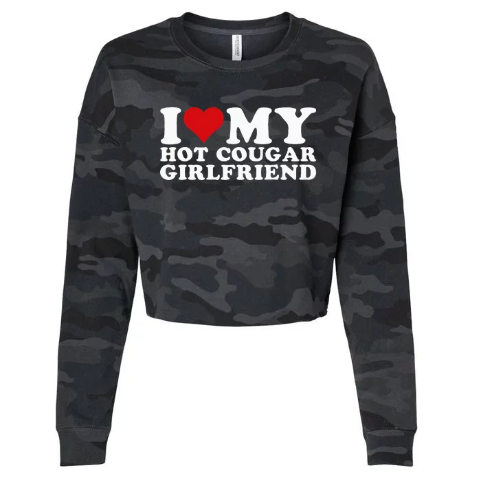 I Love My Hot Cougar Girlfriend I Heart My Hot Cougar Gf Cropped Pullover Crew