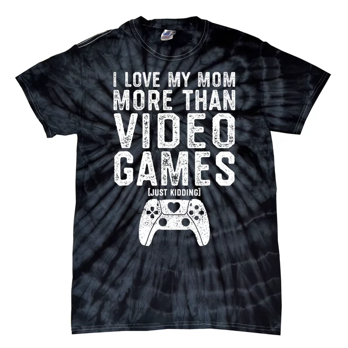 I Love My Mom Video Gamer Valentines Day Tie-Dye T-Shirt