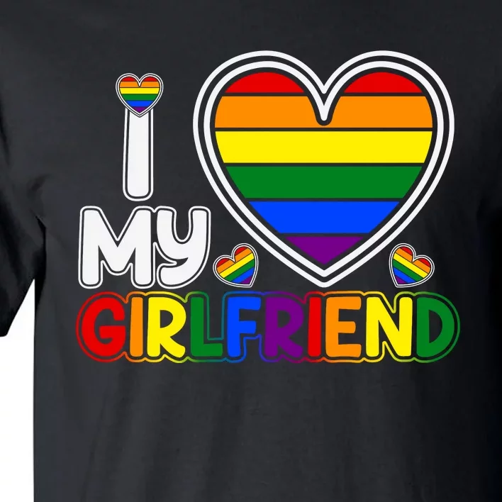 I Love My Girlfriend Tall T-Shirt