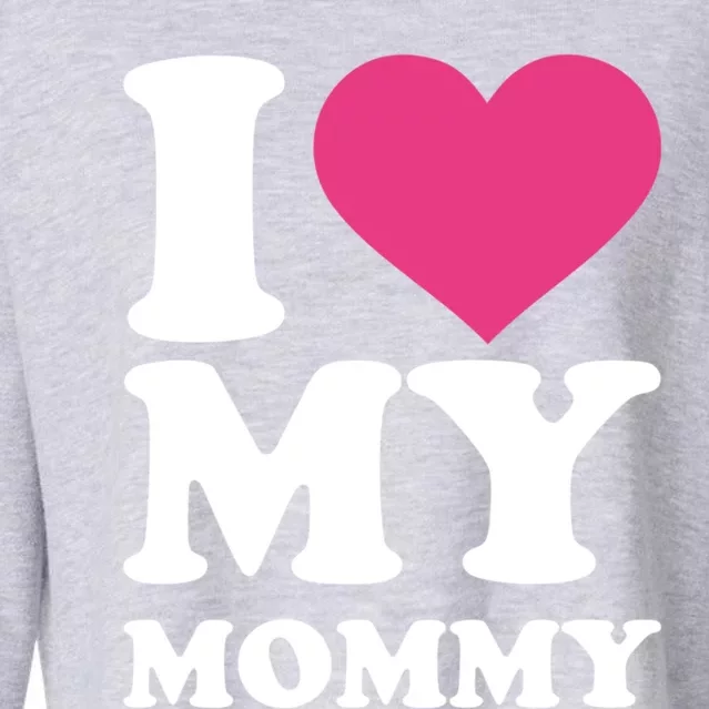 I Love My Mommy Meaningful Gift Cropped Pullover Crew