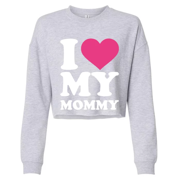 I Love My Mommy Meaningful Gift Cropped Pullover Crew