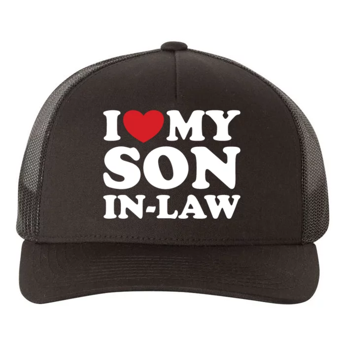 I Love My Son In Law Yupoong Adult 5-Panel Trucker Hat