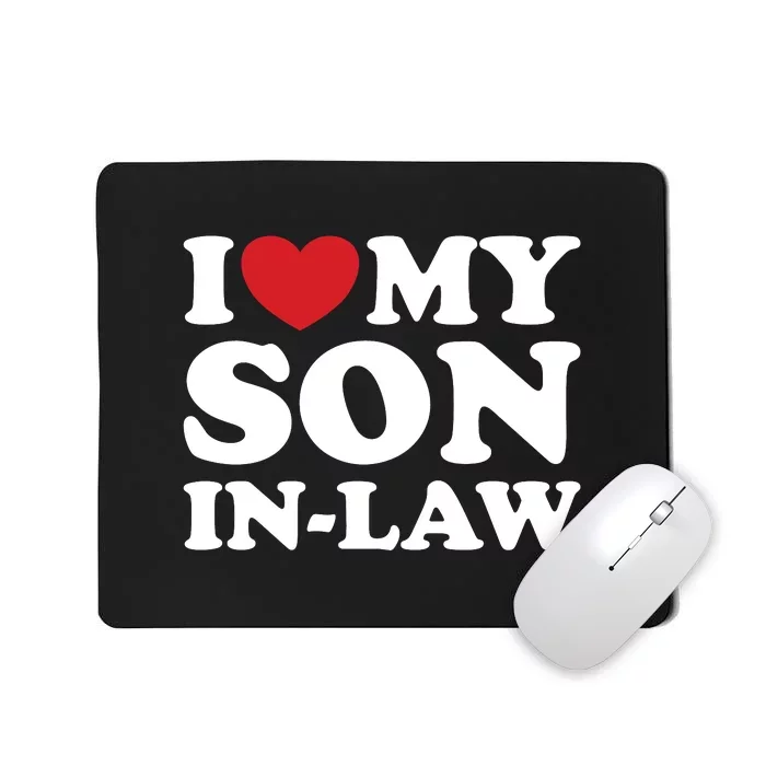 I Love My Son In Law Mousepad