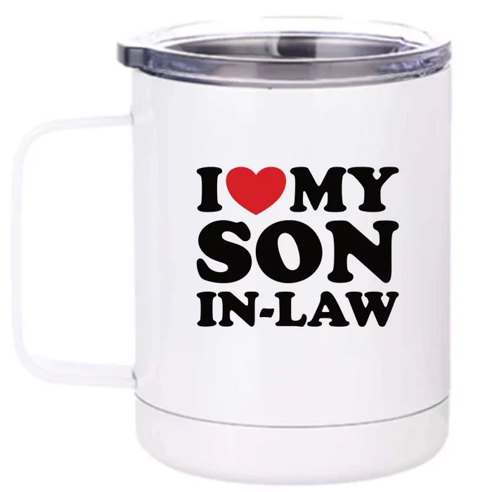 I Love My Son In Law Front & Back 12oz Stainless Steel Tumbler Cup