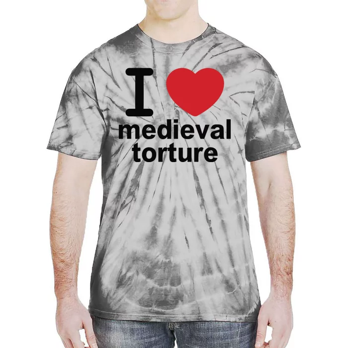 I Love Medieval Torture Tie-Dye T-Shirt