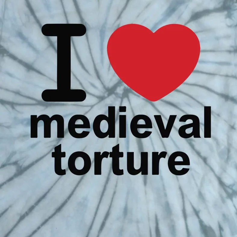 I Love Medieval Torture Tie-Dye T-Shirt