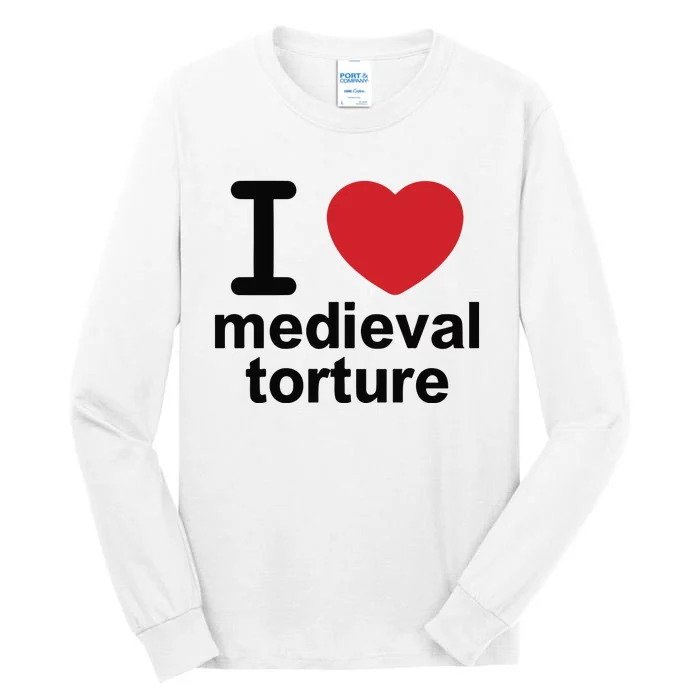 I Love Medieval Torture Tall Long Sleeve T-Shirt