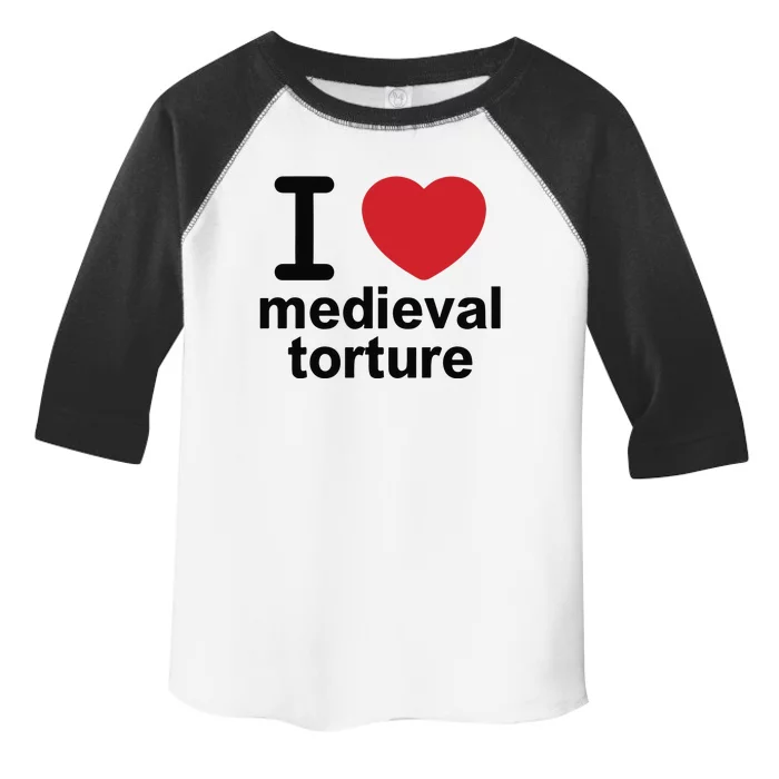 I Love Medieval Torture Toddler Fine Jersey T-Shirt