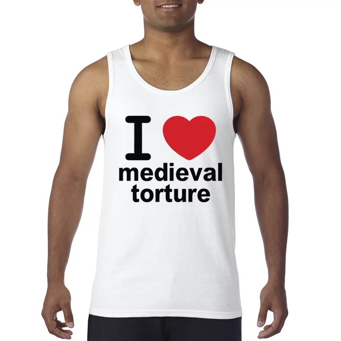 I Love Medieval Torture Tank Top