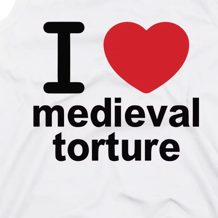 I Love Medieval Torture Tank Top