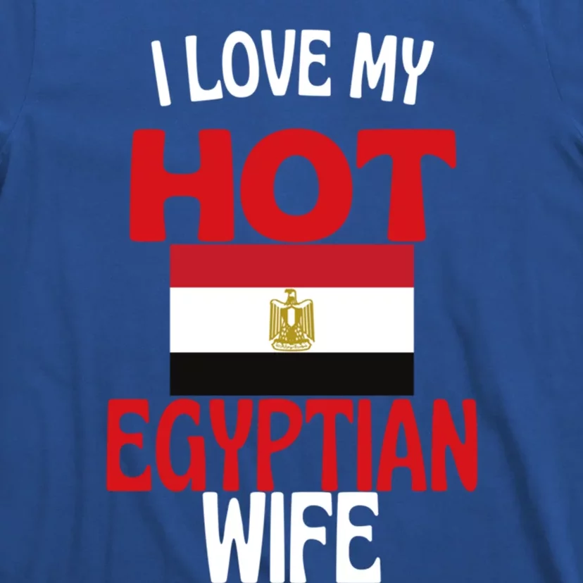 sofistikeret Afslut Muldyr I Love My Hot Egyptian Wife Funny Egypt Relationship Gift T-Shirt |  TeeShirtPalace