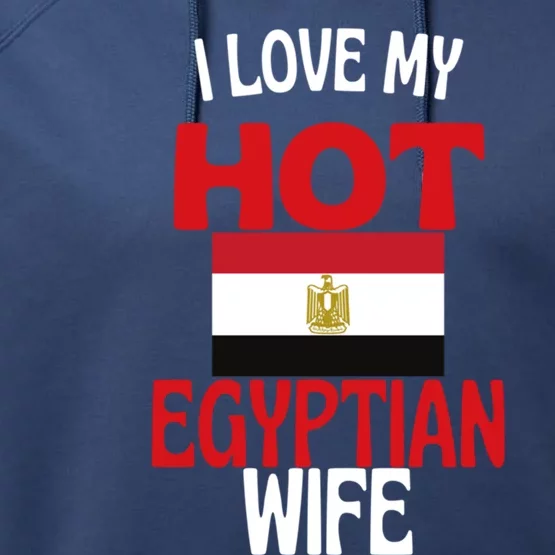 I Love My Hot Egyptian Wife Funny Egypt Relationship Gift Performance Fleece Hoodie