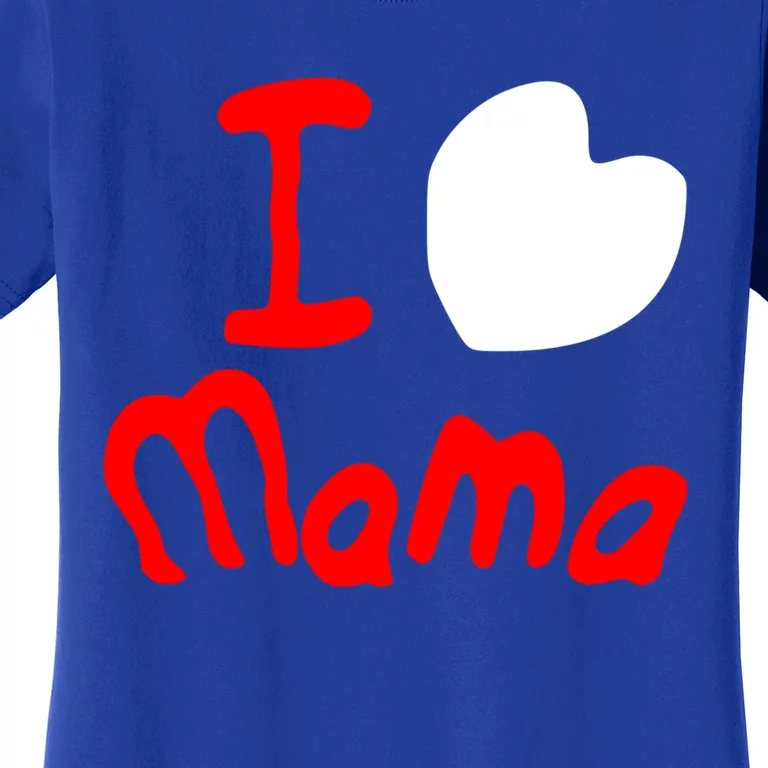 I Love Mama Gift Easy Going Fashion Cute Gift Women's T-Shirt