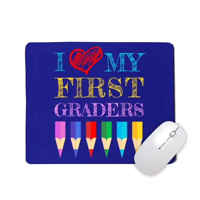 I Love My First Graders Cute Cool Gift For 1St Grade Teacher Gift Mousepad