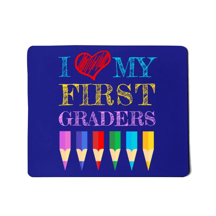 I Love My First Graders Cute Cool Gift For 1St Grade Teacher Gift Mousepad