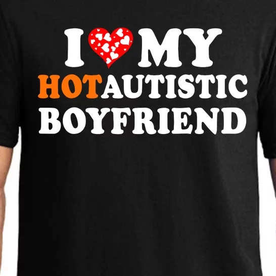 I Love My Hot Autistic Boyfriend Pajama Set