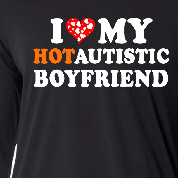 I Love My Hot Autistic Boyfriend Cooling Performance Long Sleeve Crew