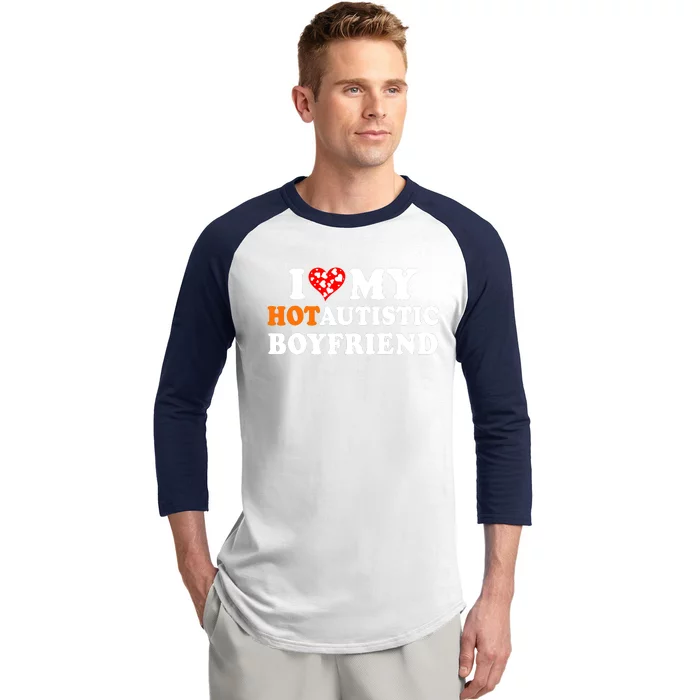 I Love My Hot Autistic Boyfriend Baseball Sleeve Shirt