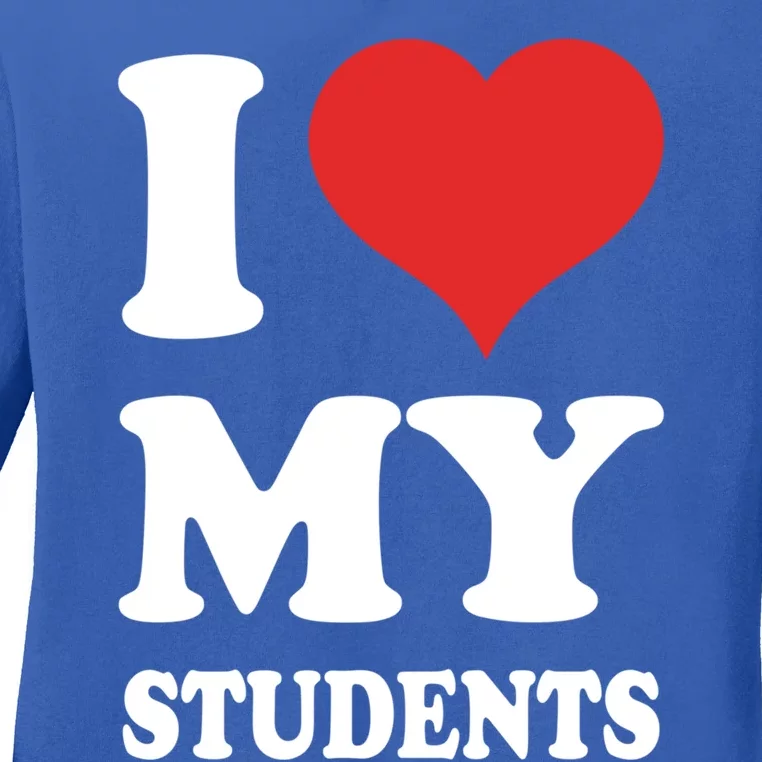 I Love My Students Gift Ladies Long Sleeve Shirt