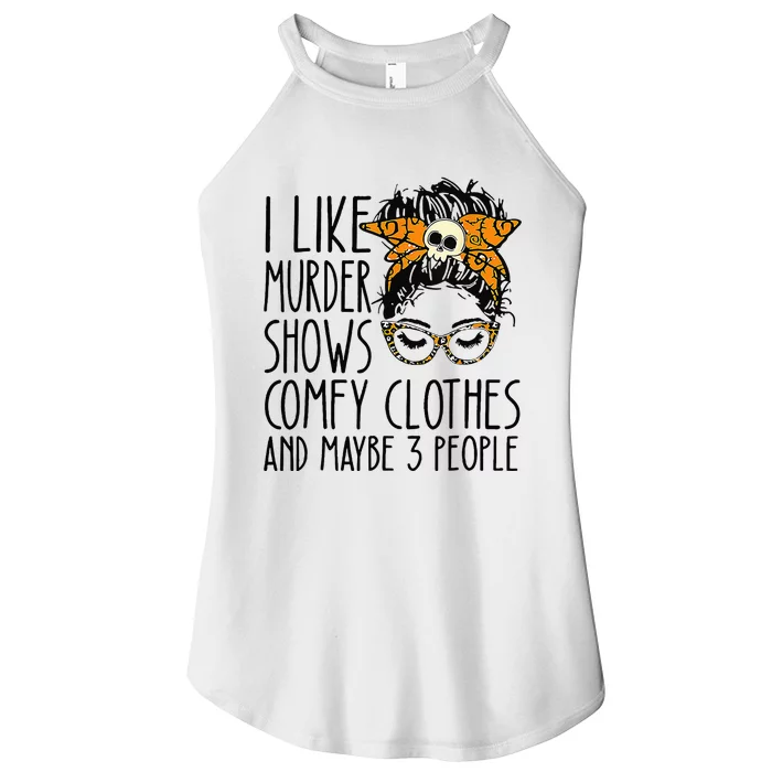 I Like Murder Shows Comfy Clothes 3 People Messy Bun Women’s Perfect Tri Rocker Tank