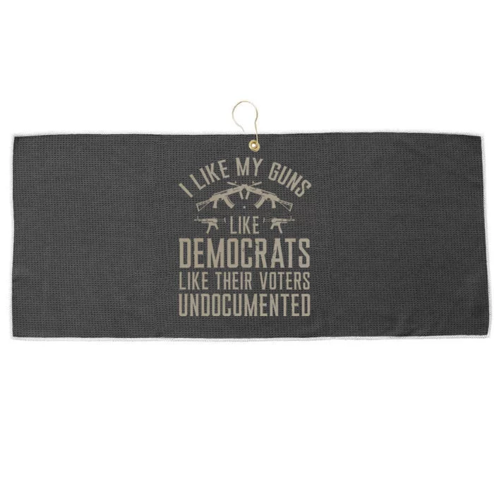 I Like My Guns Like Democrats Like Their Voters Undocumented Large Microfiber Waffle Golf Towel