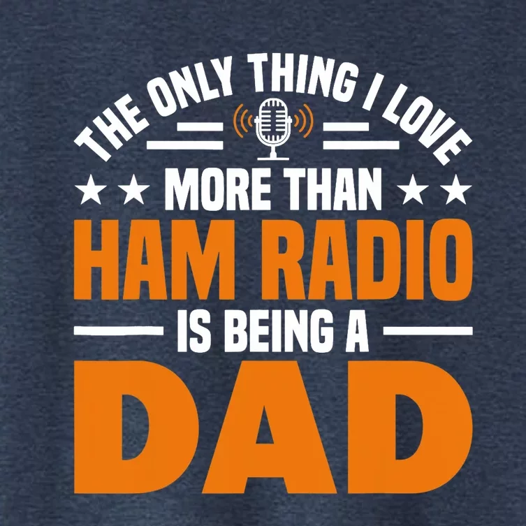 I Love More Than Ham Radio Is Being A Dad Ham Radio Women's Crop Top Tee