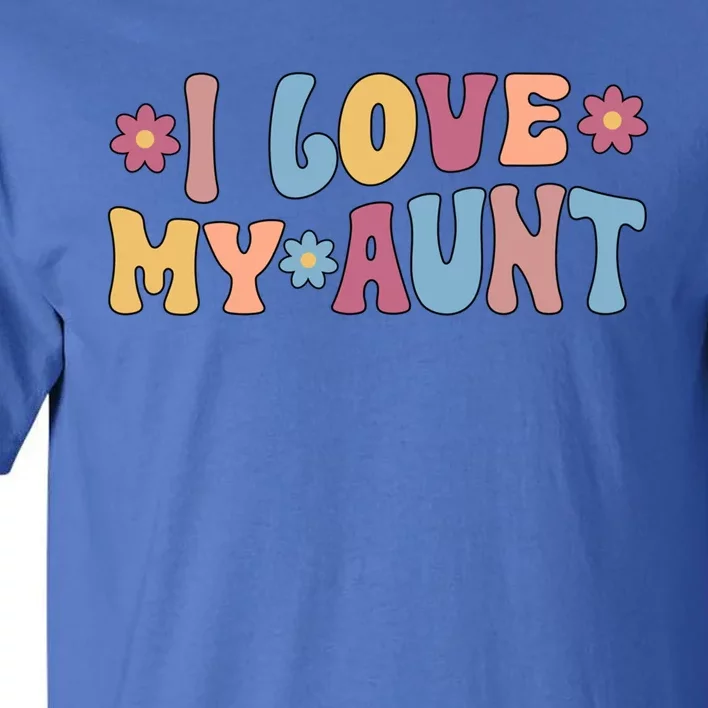 I Love My Aunt From Aunt To Niece Meaningful Gift Tall T-Shirt