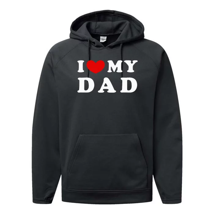 I Love My Dad Performance Fleece Hoodie