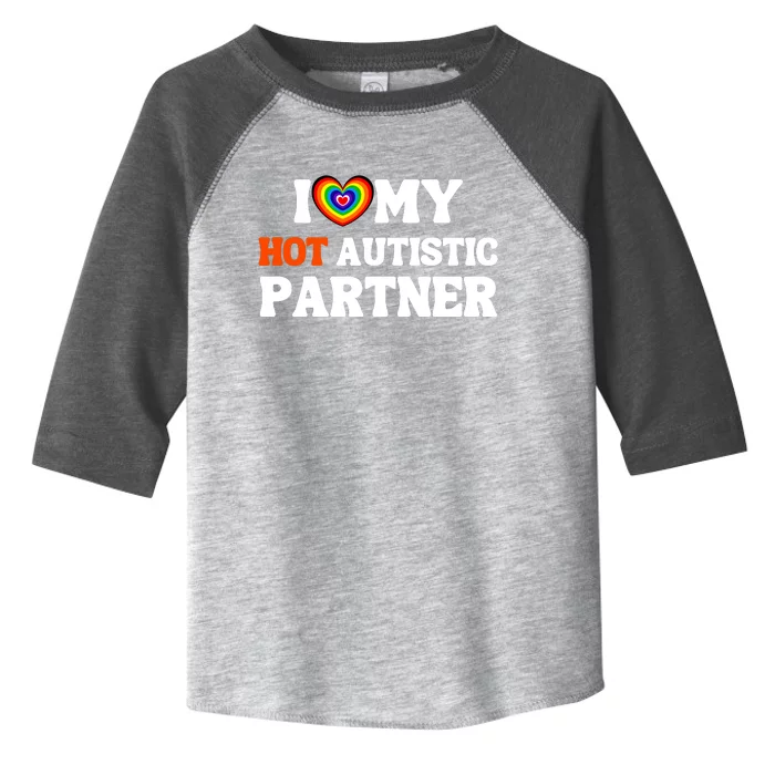 I Love My Hot Autistic Partner Toddler Fine Jersey T-Shirt