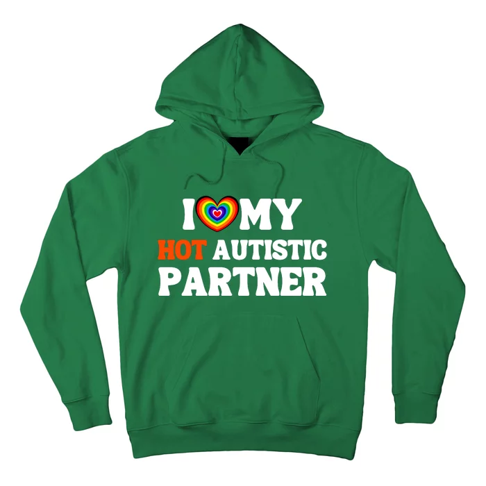 I Love My Hot Autistic Partner Hoodie