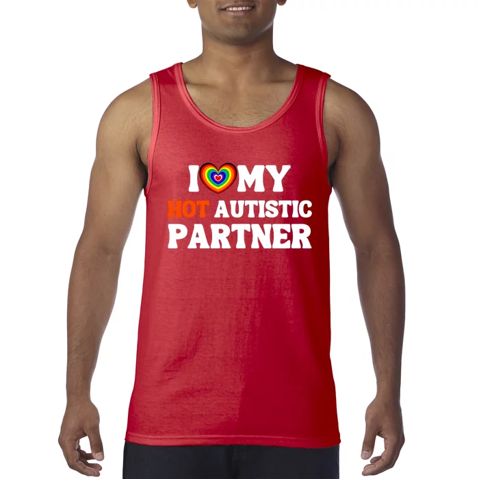 I Love My Hot Autistic Partner Tank Top