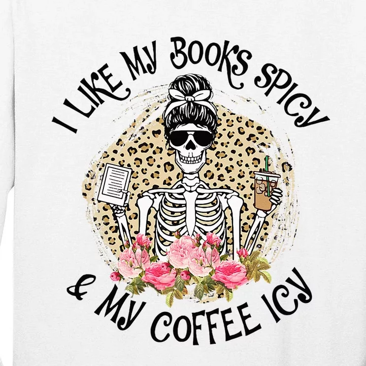 I Like My Books Spicy & My Coffee Icy Reader Reading Bookish Tall Long Sleeve T-Shirt