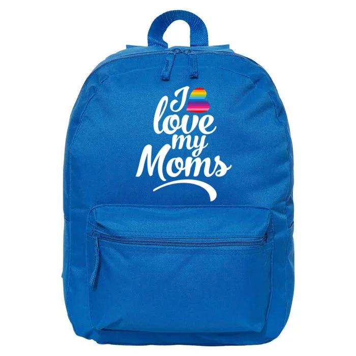 I Love My Moms Gift Lgbtq+ Son Or Daughter Gift I Have 2 Moms! Cool Gift 16 in Basic Backpack