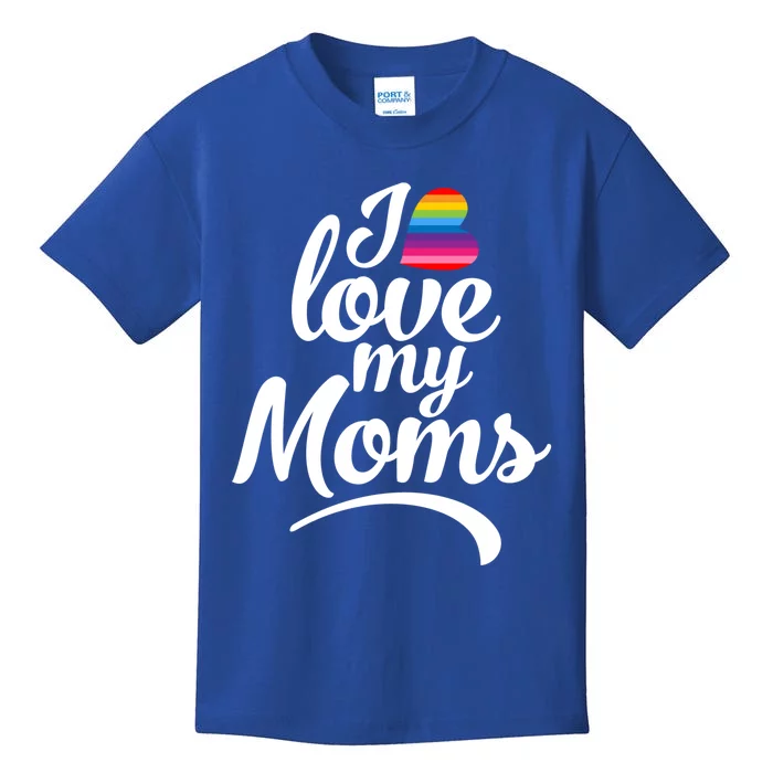 I Love My Moms Gift Lgbtq+ Son Or Daughter Gift I Have 2 Moms! Cool Gift Kids T-Shirt