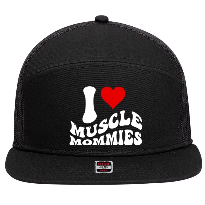 I Love Muscle Mommies, I Heart Muscle Mommies, Muscle Mommy 7 Panel Mesh Trucker Snapback Hat