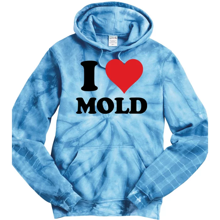 I Love Mold Tie Dye Hoodie