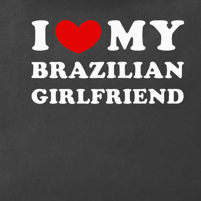 I Love My Brazilian Girlfriend Zip Tote Bag