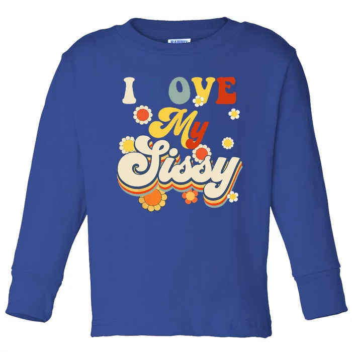 I Love My Sissy Sisterly Love Brother Sister Day Big Sis Toddler Long Sleeve Shirt