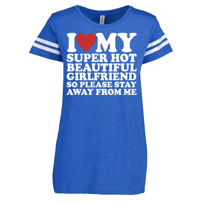 I Love My Super Hot Beautiful Girlfriend So Please Stay Away From Me Enza Ladies Jersey Football T-Shirt